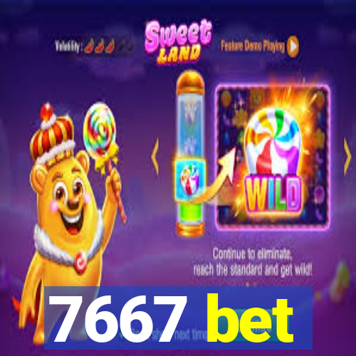 7667 bet